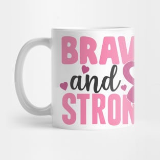 brave and strong Mug